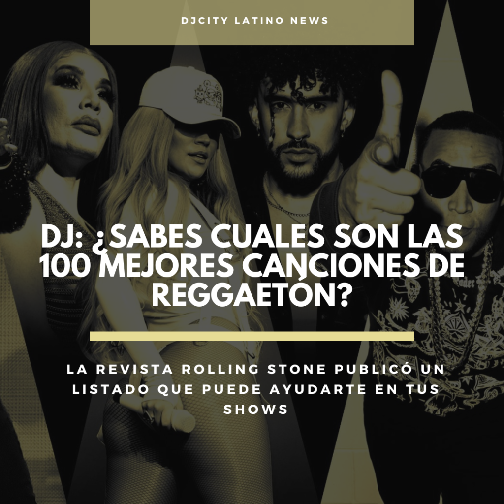 DJ ¿Sabes Cuales Son Las 100 Mejores Canciones De Reggaeton?