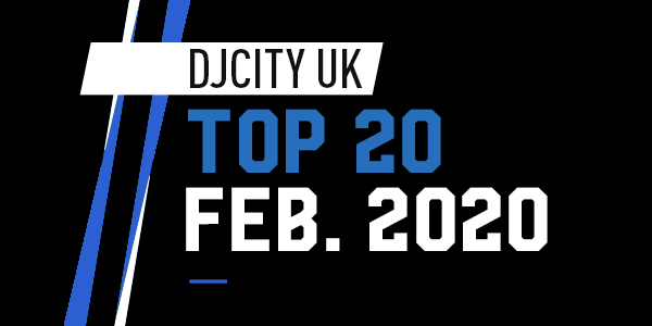 DJcity UK Top 20 February 2020