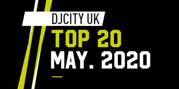 DJcity UK Top 20 May 2020