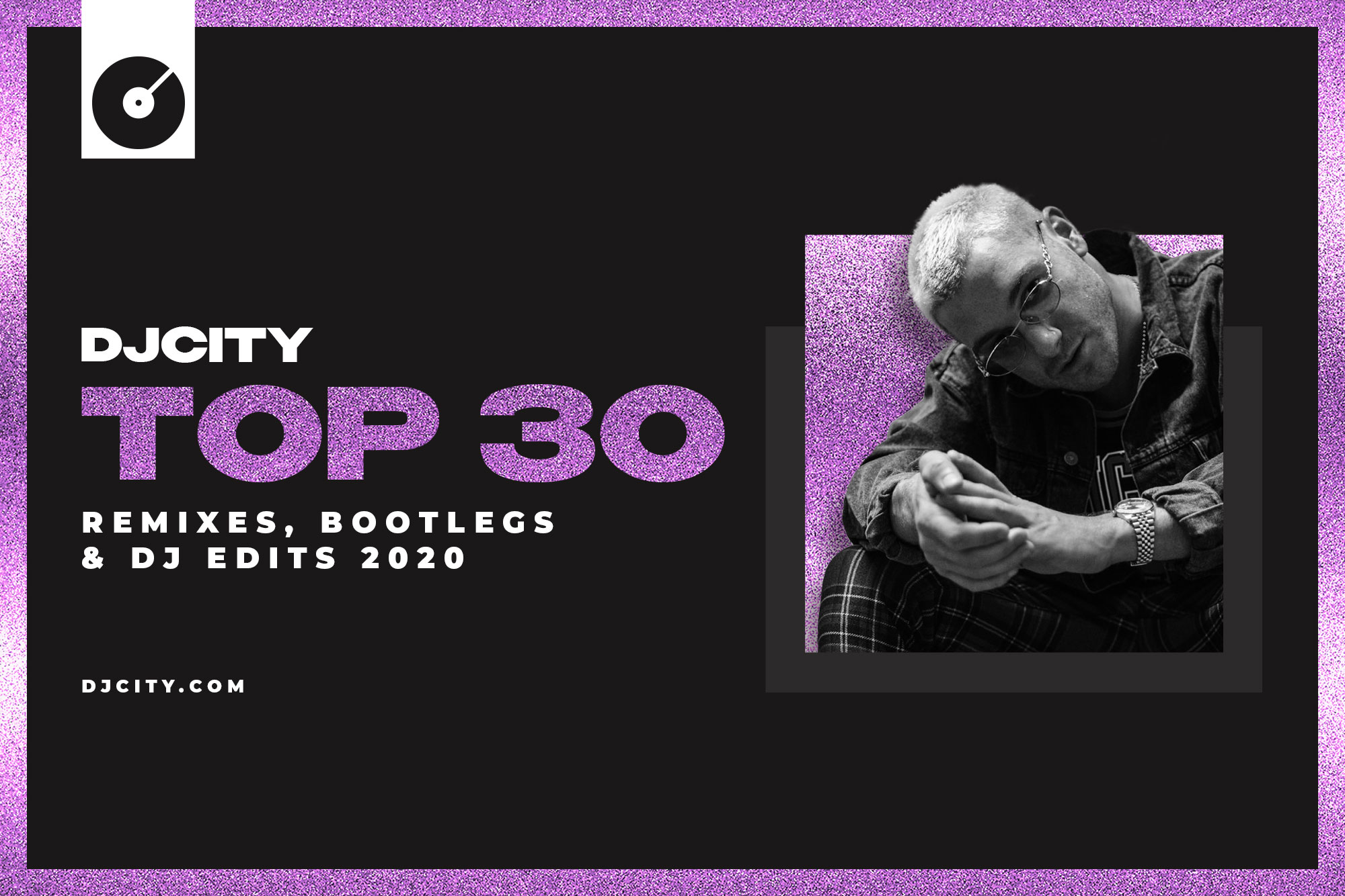 Top 30 Remixes, Bootlegs and DJ Edits of 2020