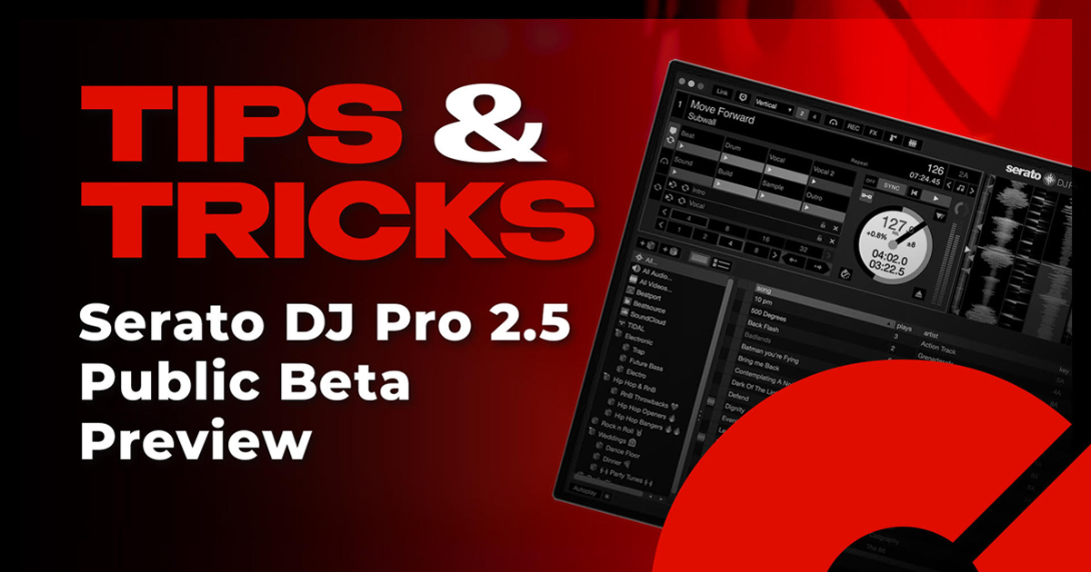 Serato DJ Pro 2.5 Public Beta Preview
