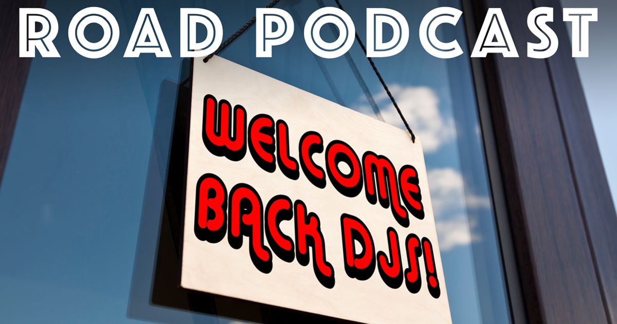‘R.O.A.D. Podcast’: Are DJs Prepared to Return to Work?