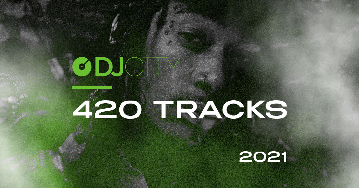 DJcity’s 420 Tracks 2021