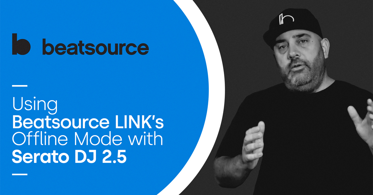 Mojaxx Gives Walkthrough of Beatsource LINK’s Offline Mode in Serato DJ