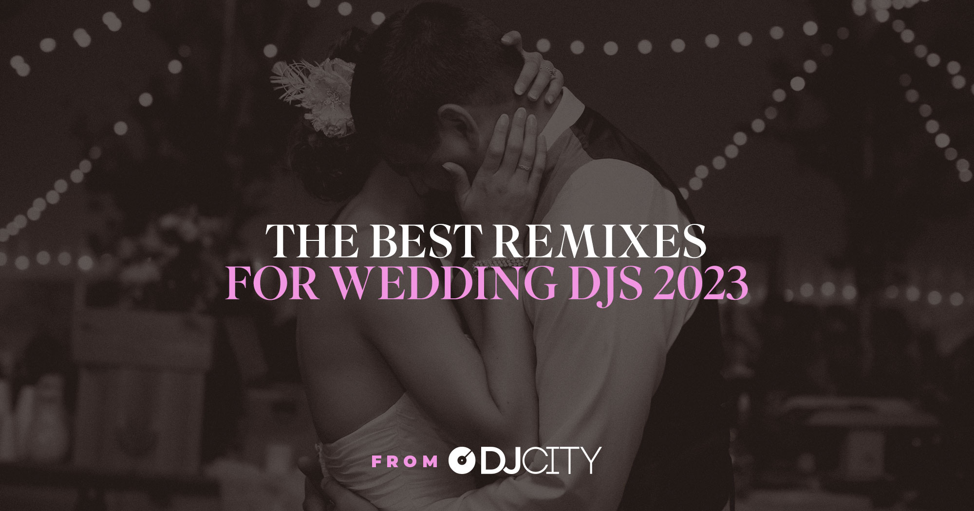 The Best Remixes for Wedding DJs 2023