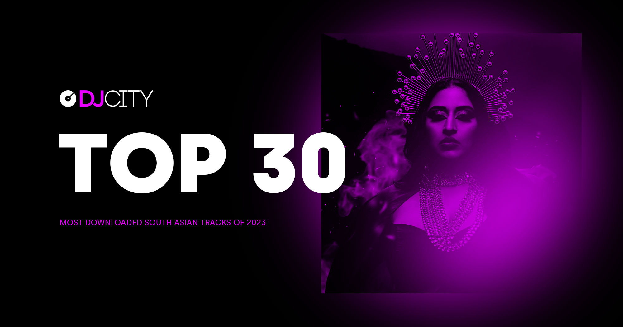 DJcity’s 30 Most Downloaded South Asian Tracks of 2023