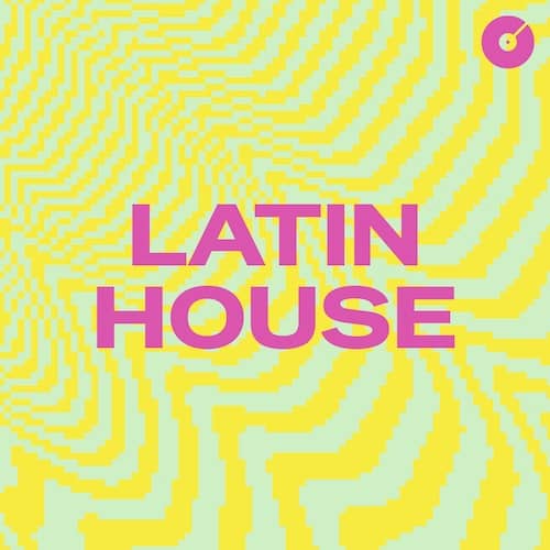 Latin House Playlist